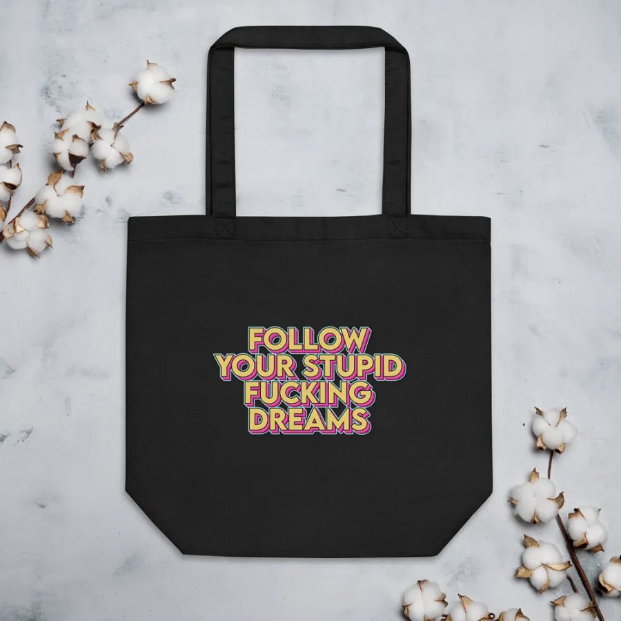 Follow Your Stupid Dreams Tote Bag product image (5)
