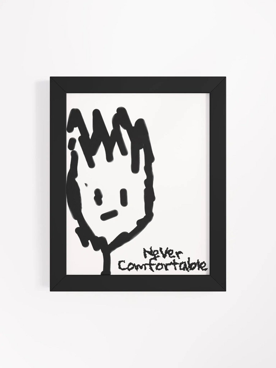 NEVER COMFORTABLE FRAMED POSTER product image (83)