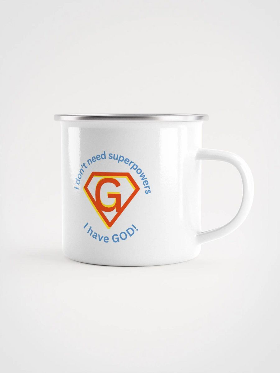 I Don't Need Superpowers I Have God Follow God Enamel Mug product image (1)