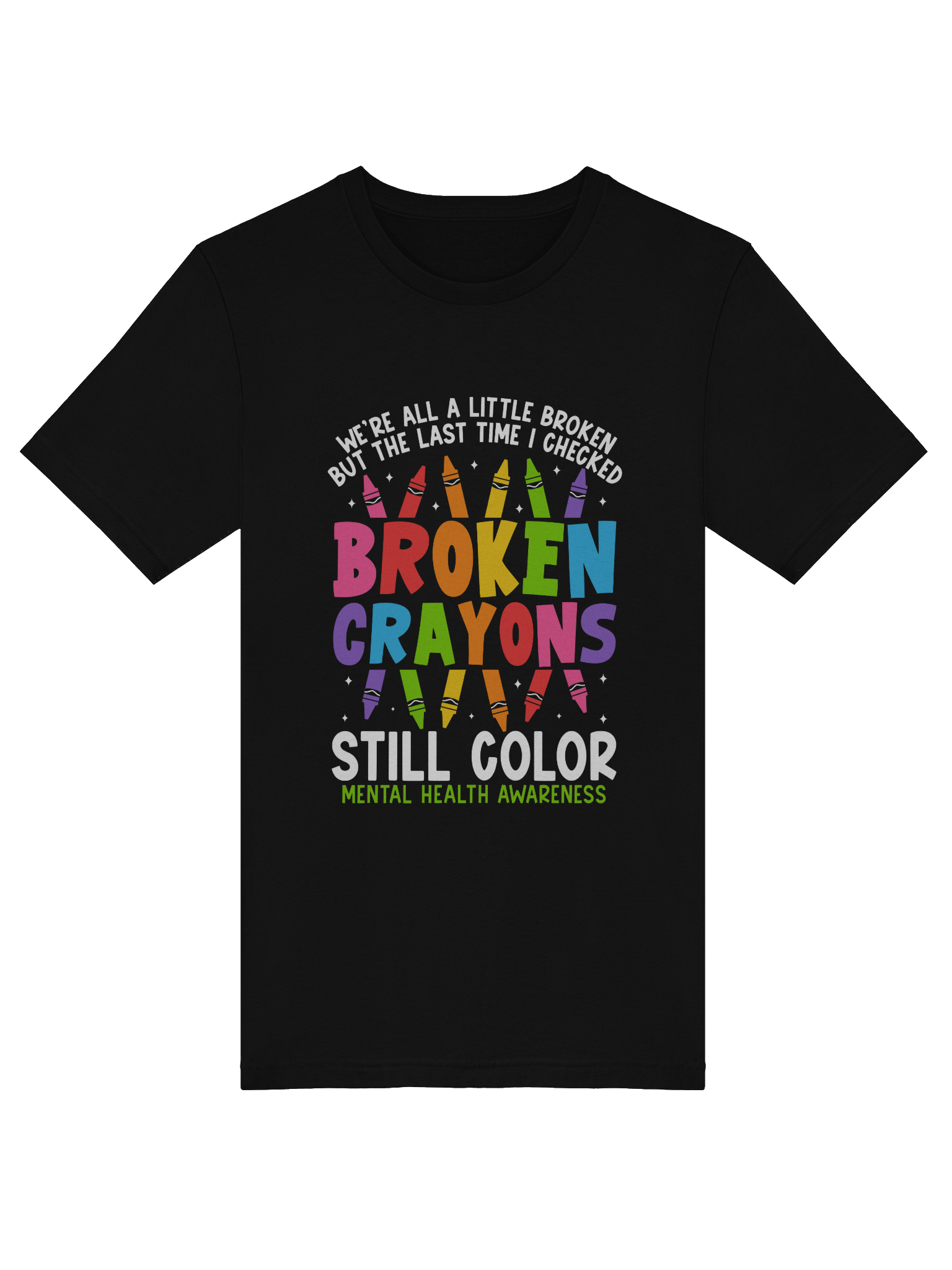 Broken Crayons Still Color T-Shirt – Imperfect Yet Valuable | Mental Health Awareness product image (30)
