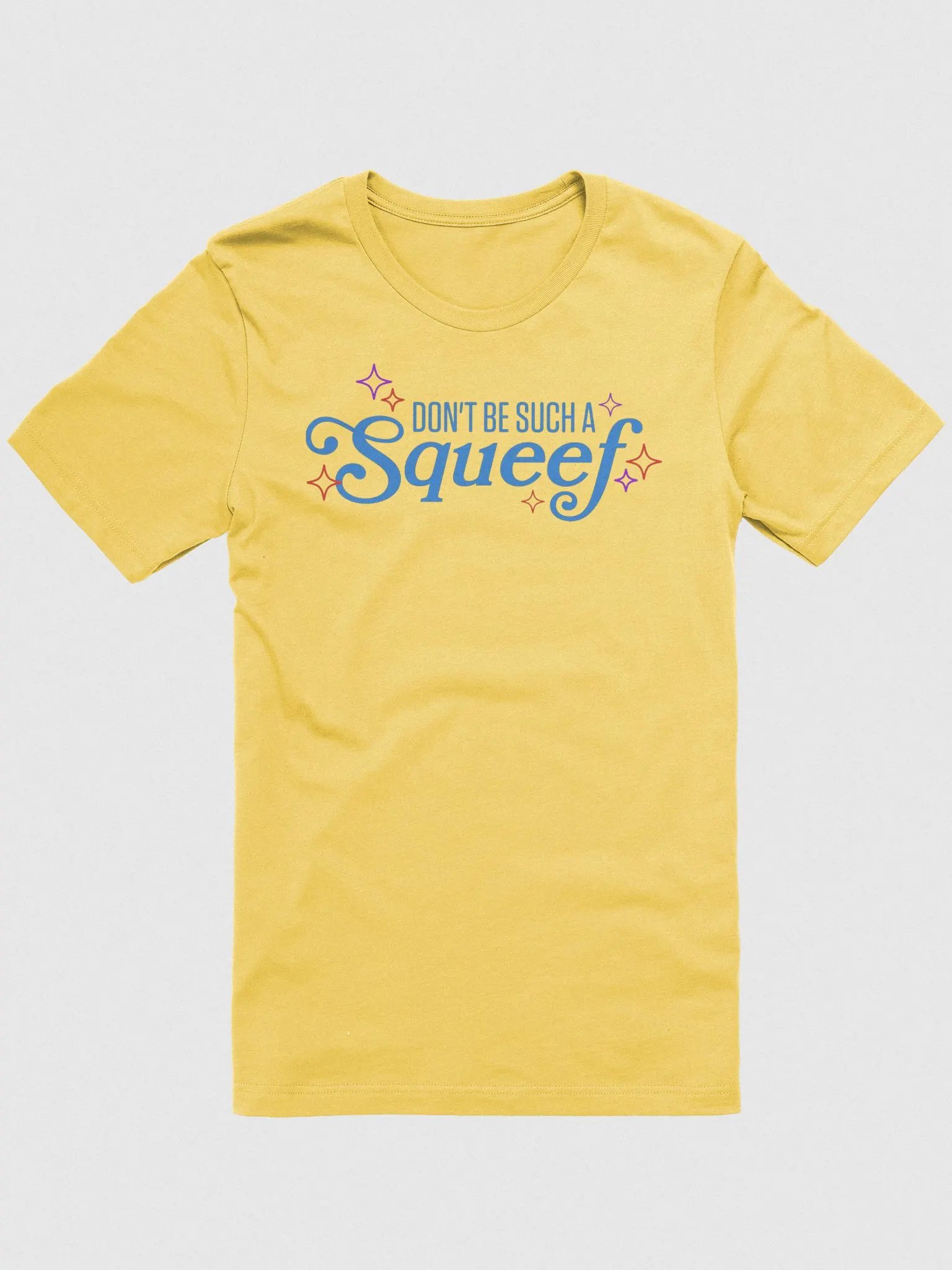 Don't Be Such A Squeef / Unisex product image (3)