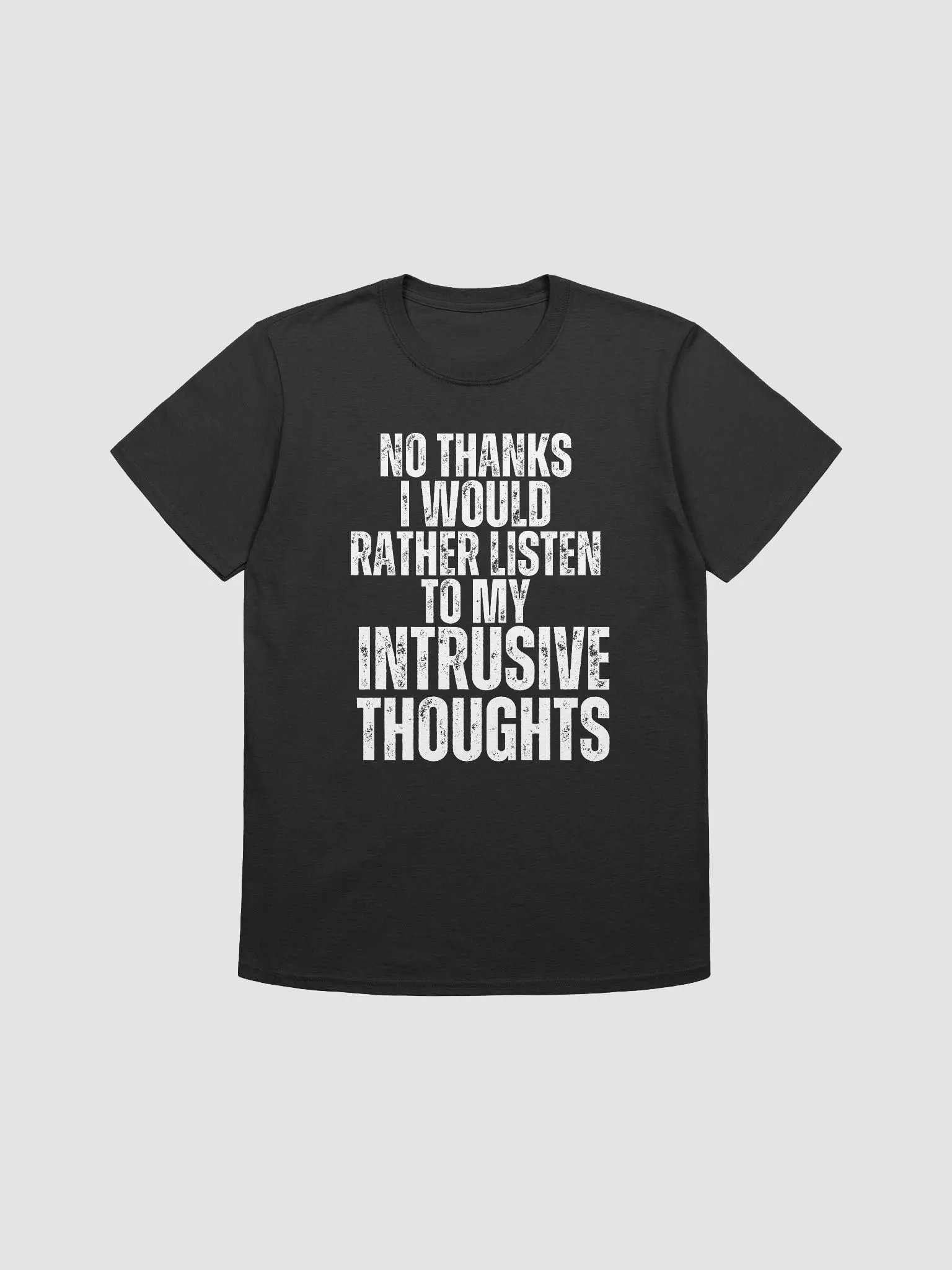 No Thanks, I would Rather Listen to my Intrusive Thoughts product image (1)