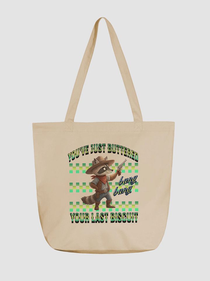 Youve Just Buttered Your Last Biscuit Raccoon Eco Tote product image (5)