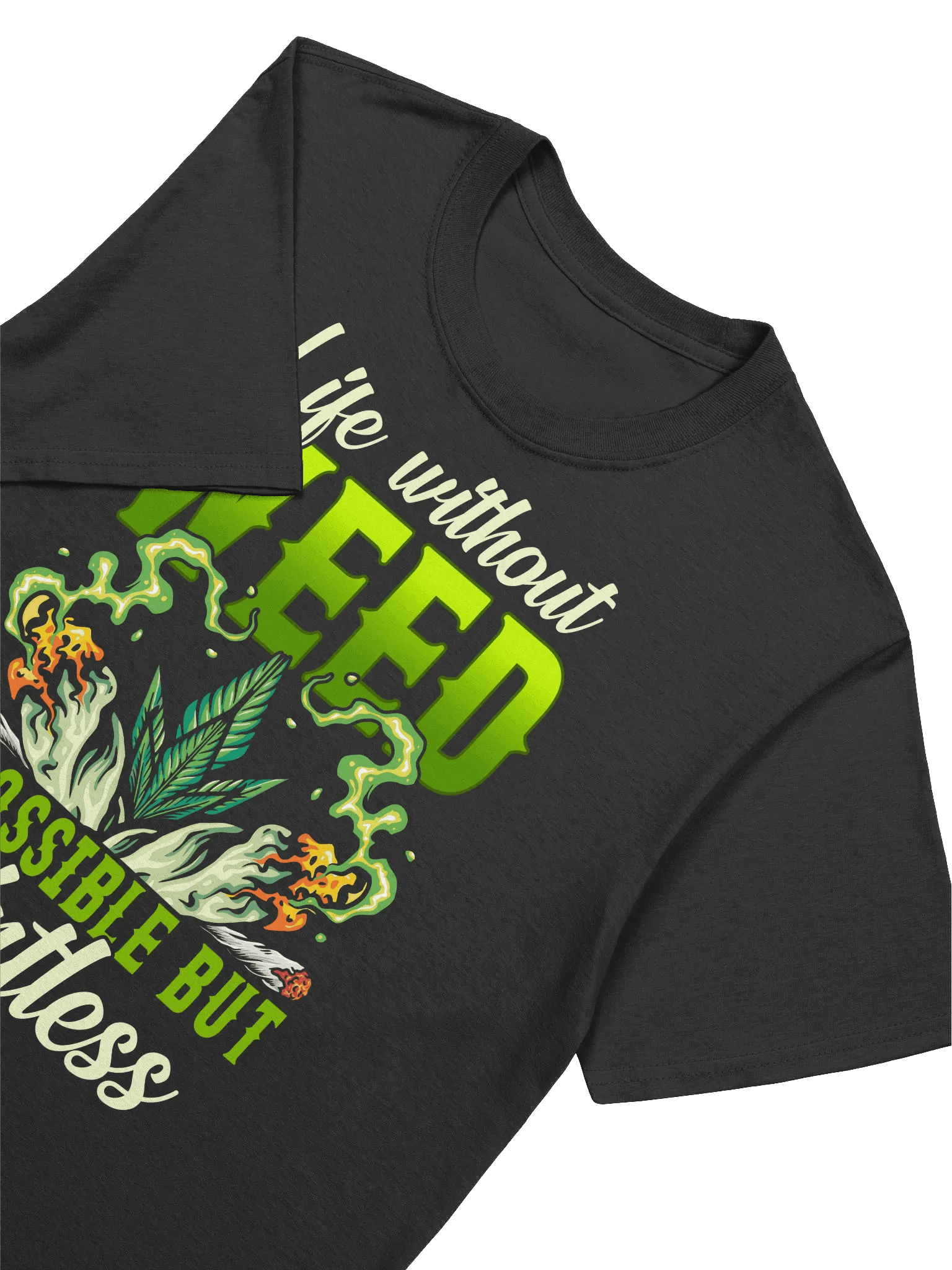 420 Weed -Life without Weed is possible but pointless T-Shirt product image (21)
