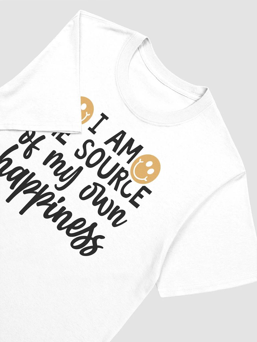 I AM THE SOURCE OF MY OWN HAPPINESS - Unisex T-Shirt product image (3)