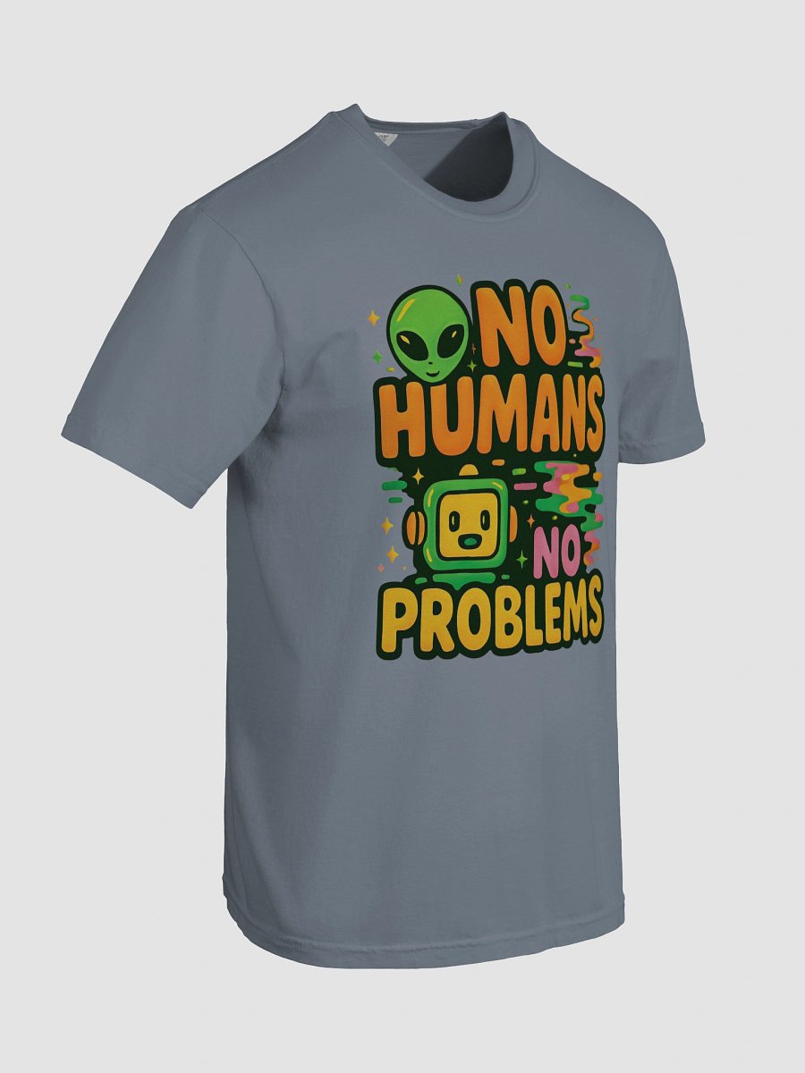 No Humans No Problems Graphic Tee product image (81)