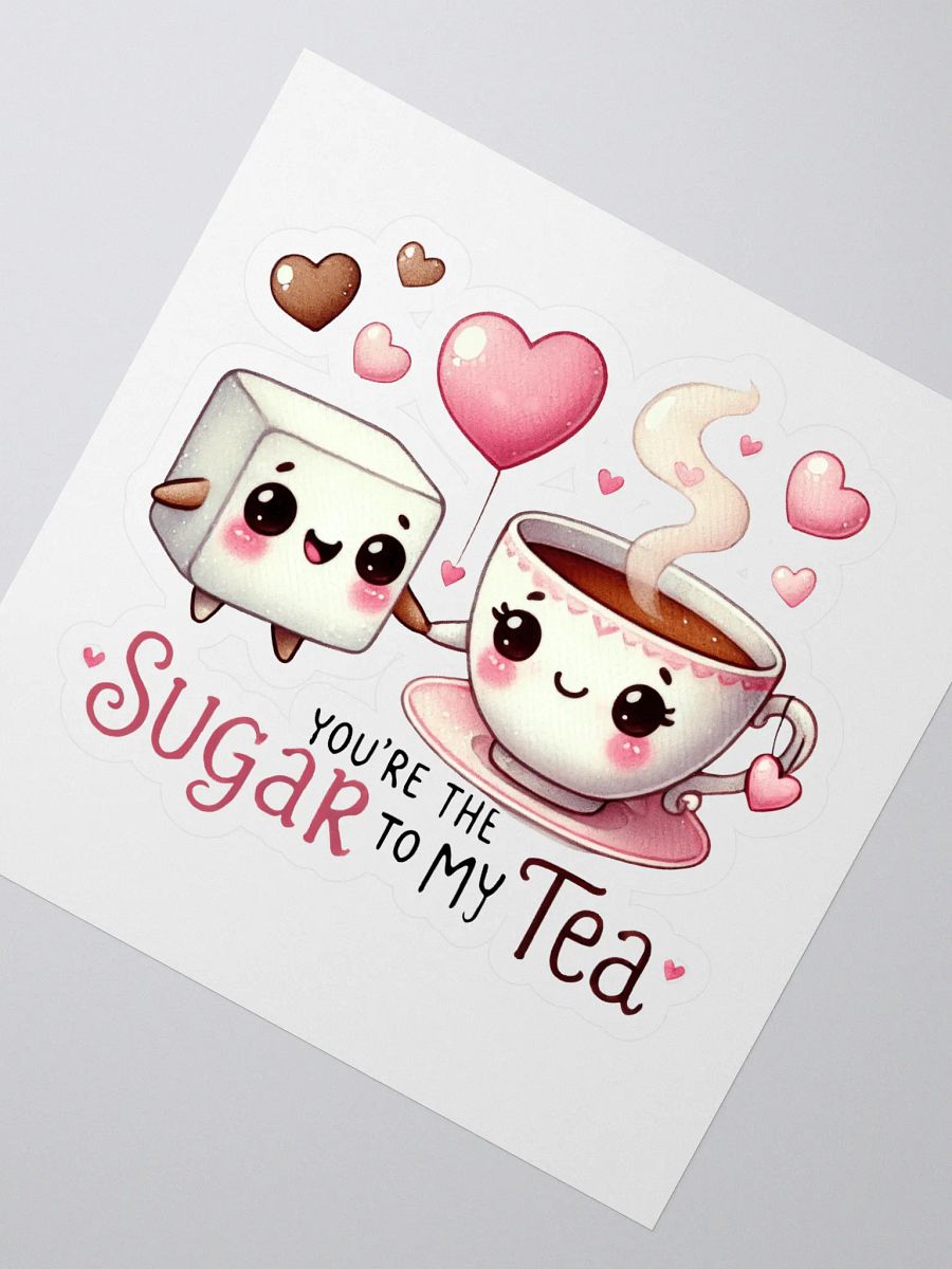 You are the Sugar to my Tea Cut Stickers product image (2)