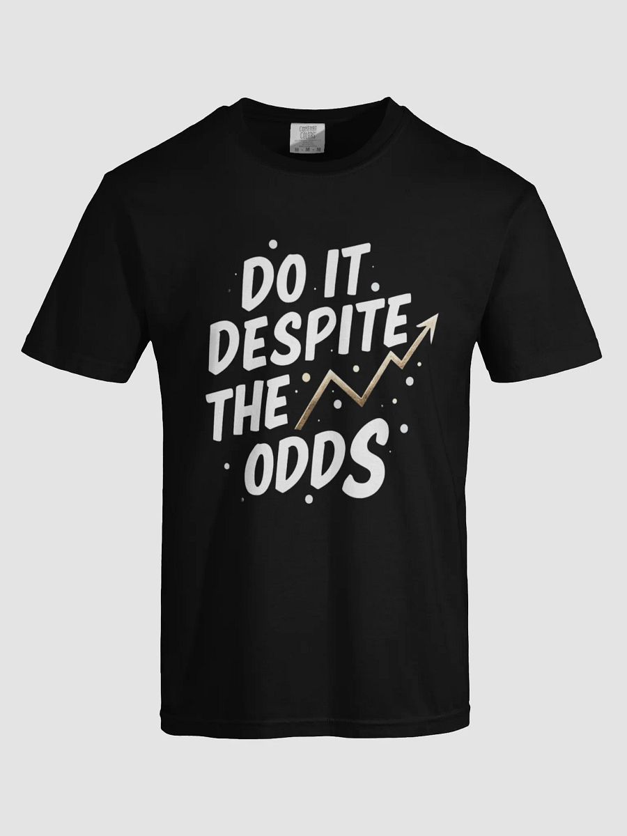 Do It Despite The Odds T-Shirt – Ignite Your Inner Elon Musk, Defy Limits & Transform Your Life! product image (5)