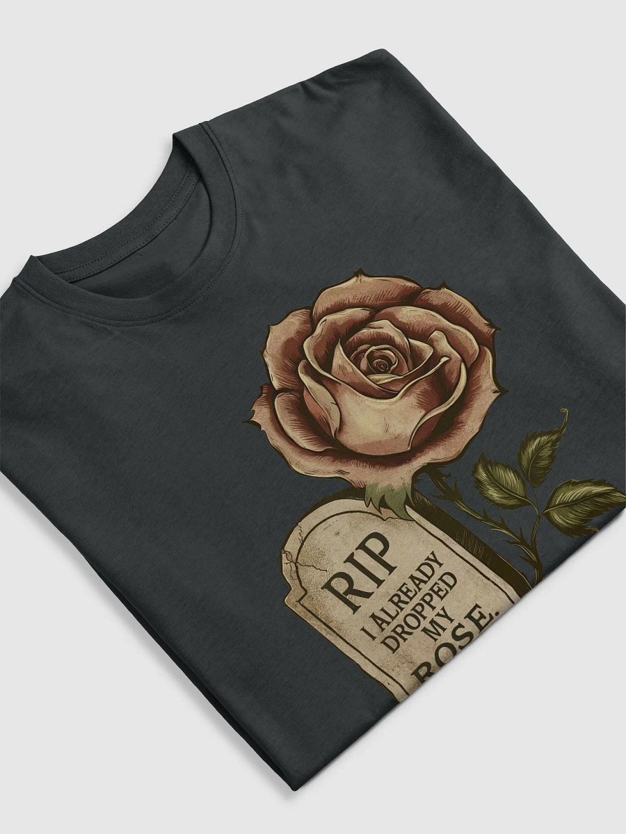 RIP I Already Dropped My Rose Men's T-Shirt product image (5)