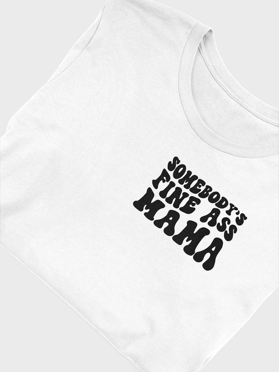 Somebody's Fine Ass Mama Tee product image (7)
