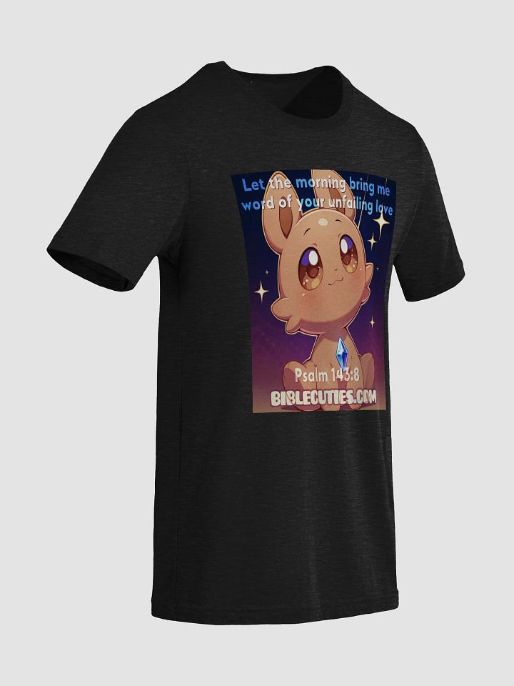 Bible Cuties Morris - Let the morning bring me word of  your unfailing love T Shirt product image (1)