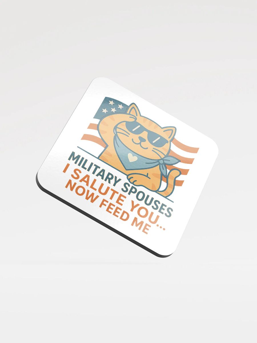Saluting Cat Coaster – Military Spouses, I Salute You (Now Feed Me) product image (1)