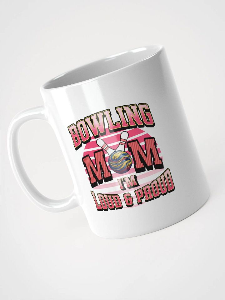 Bowling Mom Im Loud And Proud Mug product image (2)