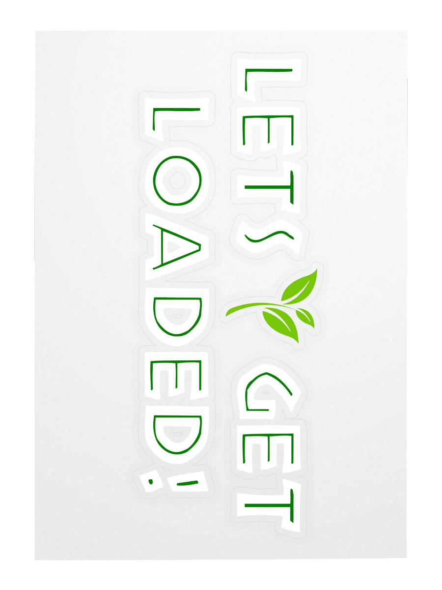 Let's Get Loaded Sticker product image (3)