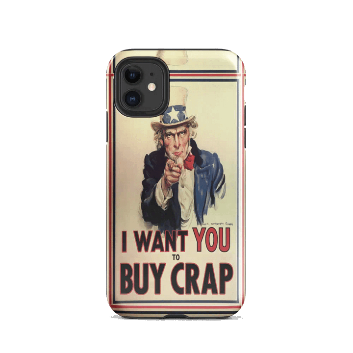 Uncle Sam wants YOU to Buy Crap! Tough Case for iPhone® product image (2)