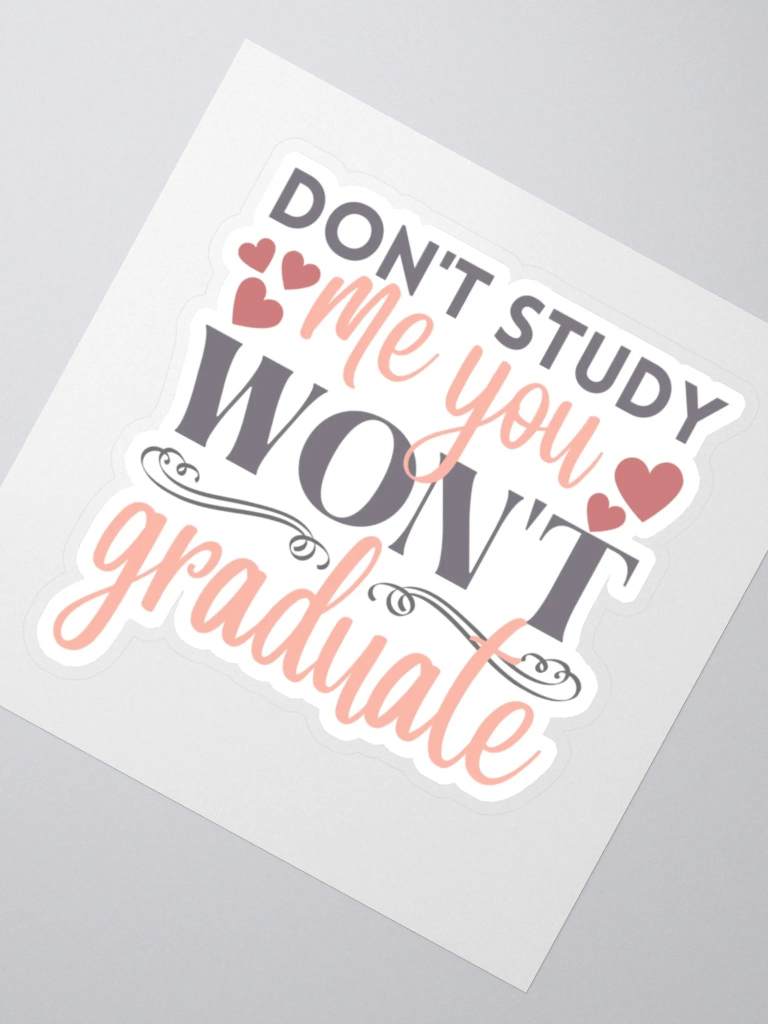 Don't Study Me You Won't Graduate Sticker product image (3)