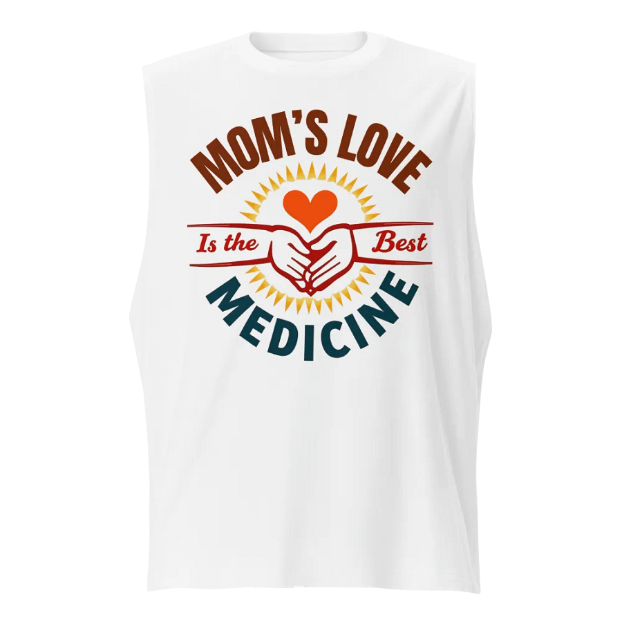 MOM'S LOVE Is the Best MEDICINE Muscle Tank product image (5)