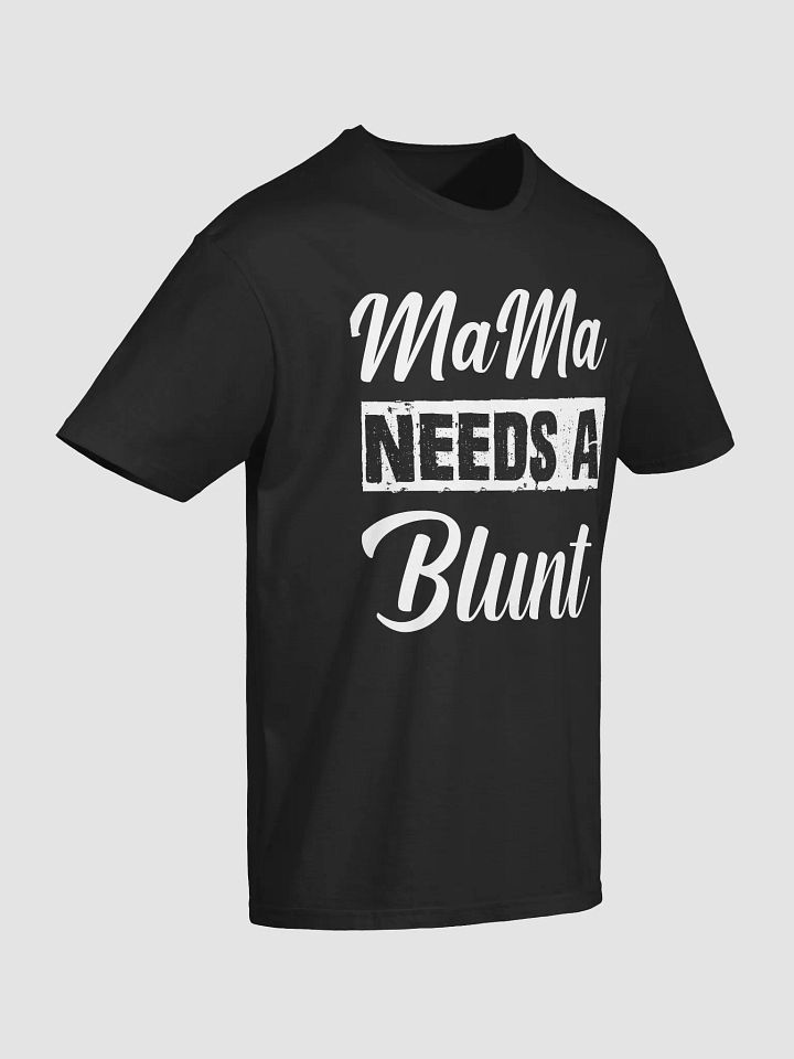 Mama Needs A Blunt T-shirt product image (2)