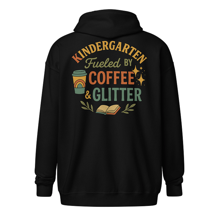 Coffee & Glitter Teacher Zip Hoodie – Funny Kindergarten Apparel product image (1)