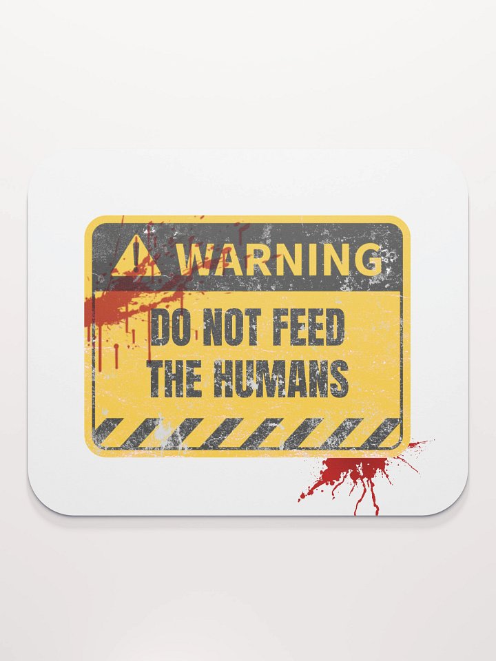 DO NOT Feed the Humans! | MOUSE PAD product image (2)