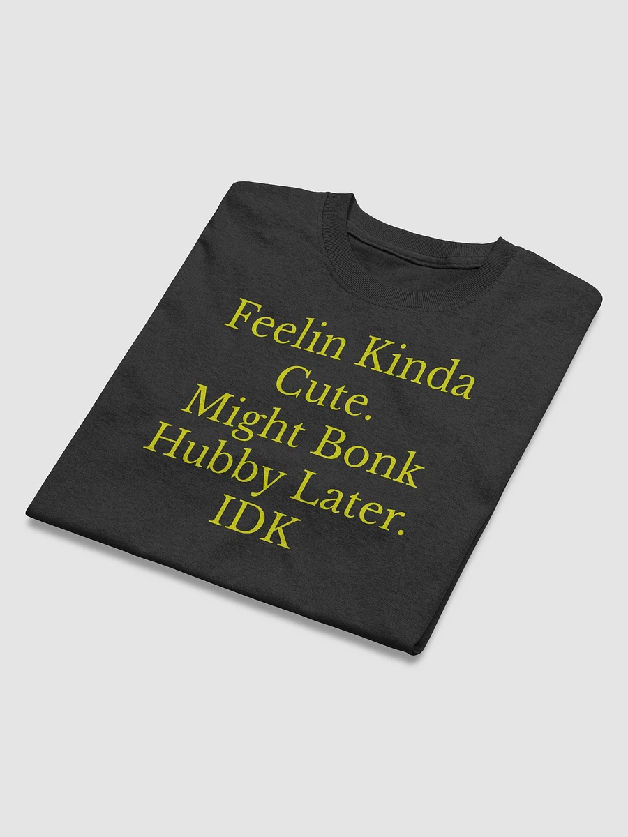 Feelin kinda cute Bonk Shirt 2 product image (6)