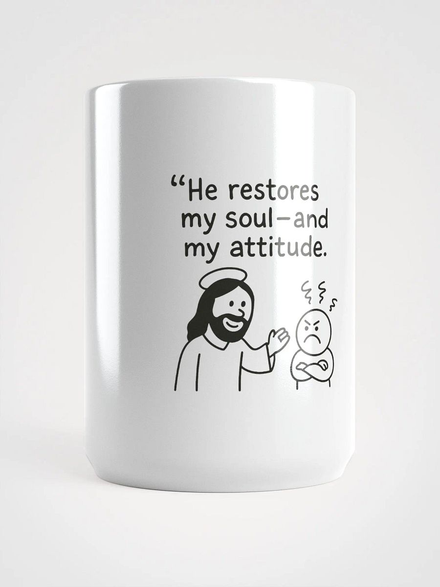 Psalms Mug | He Restores My Soul and My Attitude Mug | Coffee Mug | Tea Mug | Mug for everyday use product image (5)