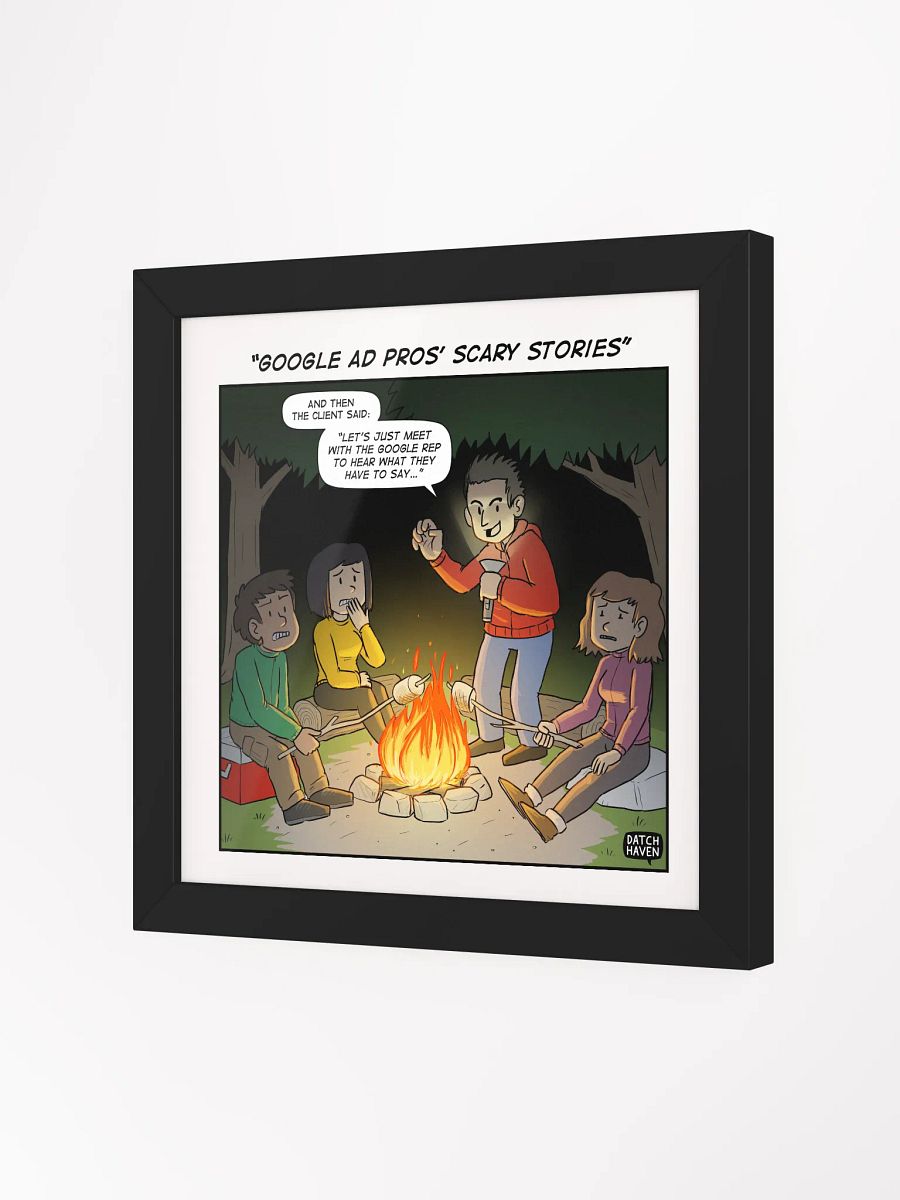"Google Ad pros' scary stories" framed poster (10″×10″) product image (2)