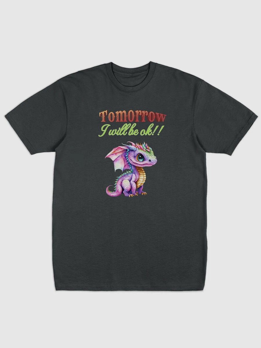 Tomorrow I Will Be Ok!! Baby Dragon Men's Tee product image (1)