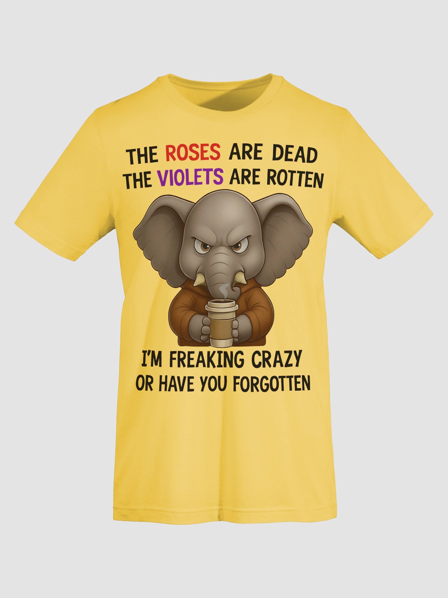 Roses Are Dead, Violets Are Rotten Funny Angry Elephant Coffee T-Shirt product image (7)