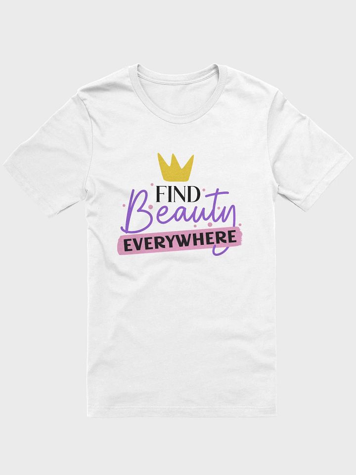 Find Beauty Everywhere T-Shirt product image (51)
