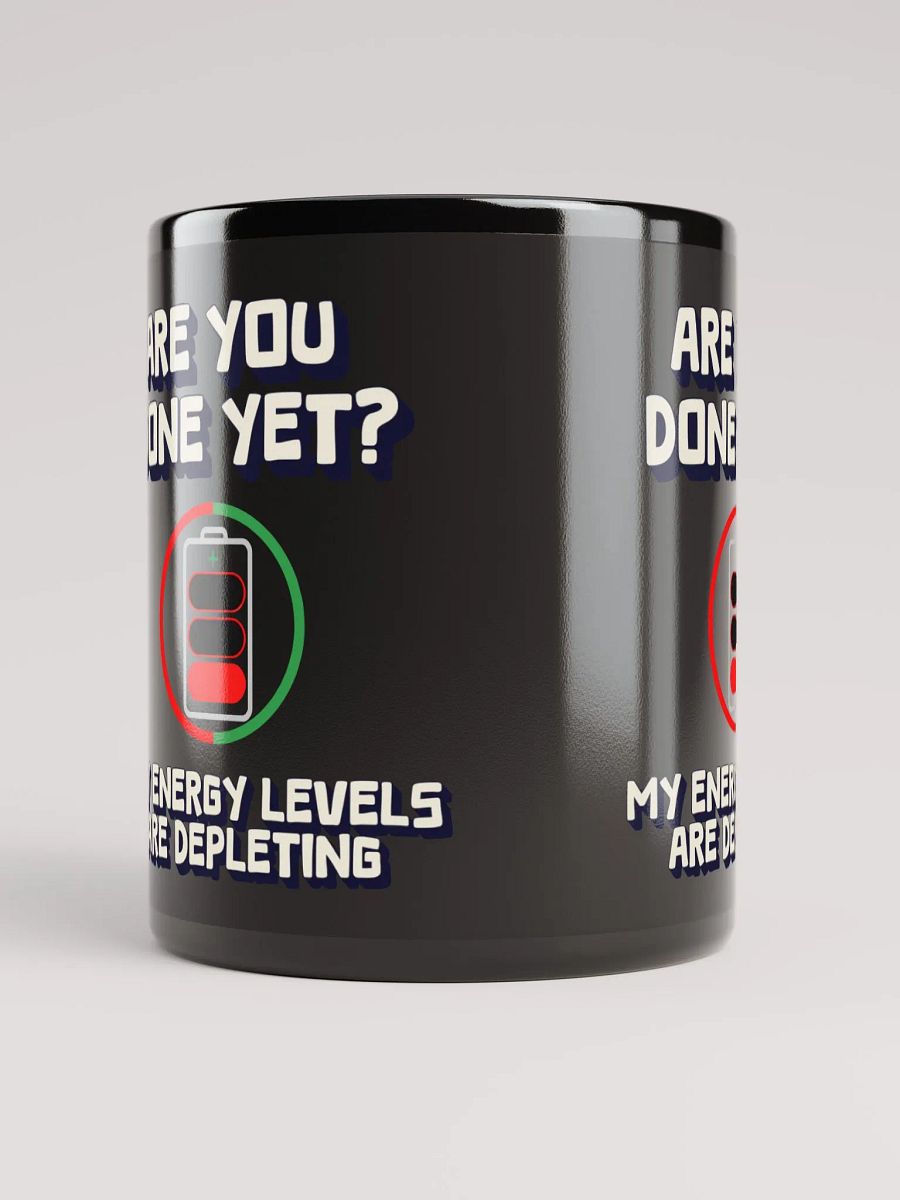 Are You Done Yet? Funny Black Mug product image (10)