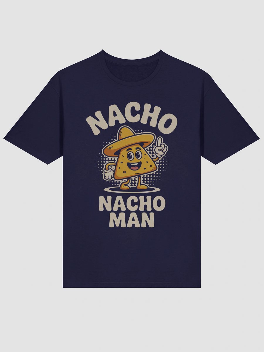 Funny 'Nacho Nacho Man' T-Shirt | Dad Joke Gift & Foodie Tee product image (3)