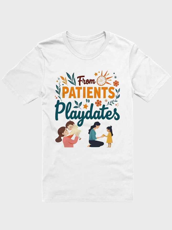 Caregiver Chic T-shirt: From Patients to Playdates product image (6)