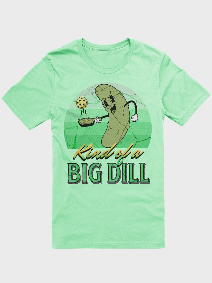 Kind Of A Big Dill Pickleball T-Shirt product image (28)
