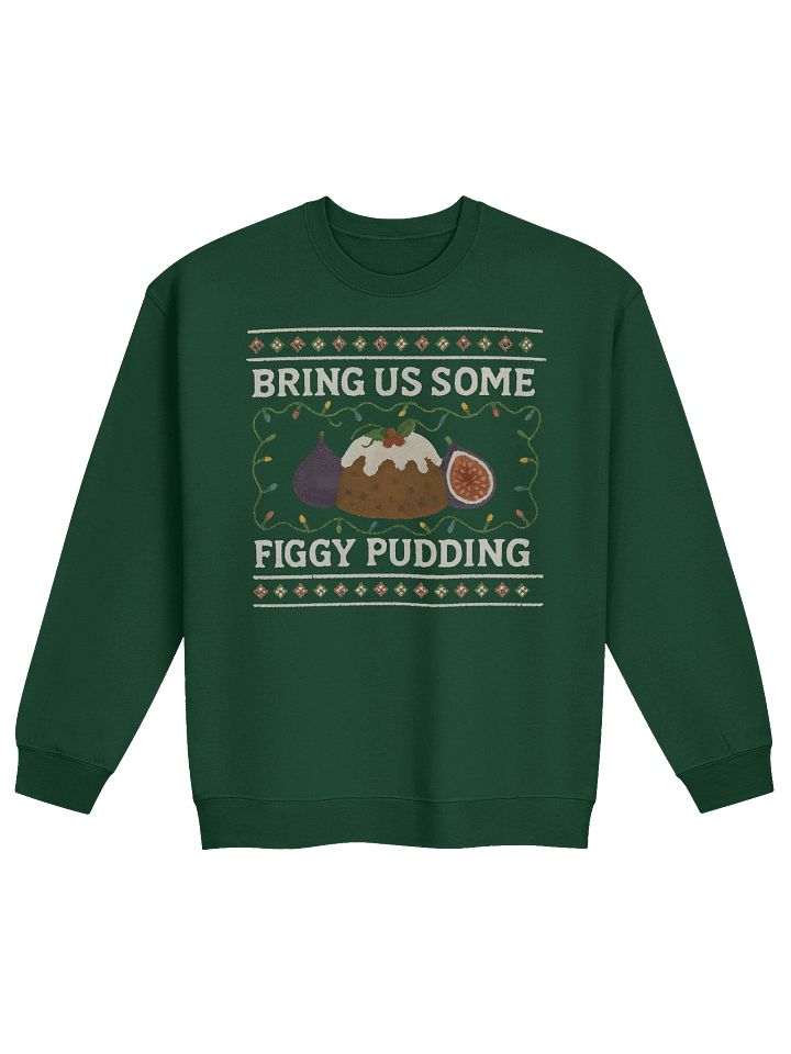 Bring Us Some Figgy Pudding - Holiday "Ugly Sweater" Unisex Sweatshirt product image (1)
