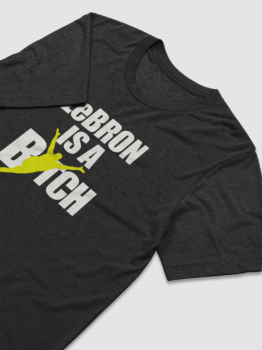 LeBron is a...Triblend product image (3)