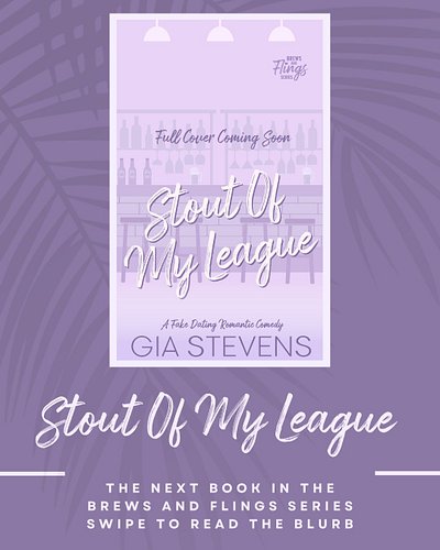 Stout Of My League is the next book in the Brews and Flings series!

If you read I Wanna Be Your Lager you got the first peek...