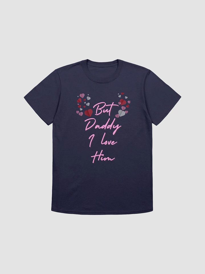 But Daddy I Love Him Unisex T-Shirt V6 product image (1)