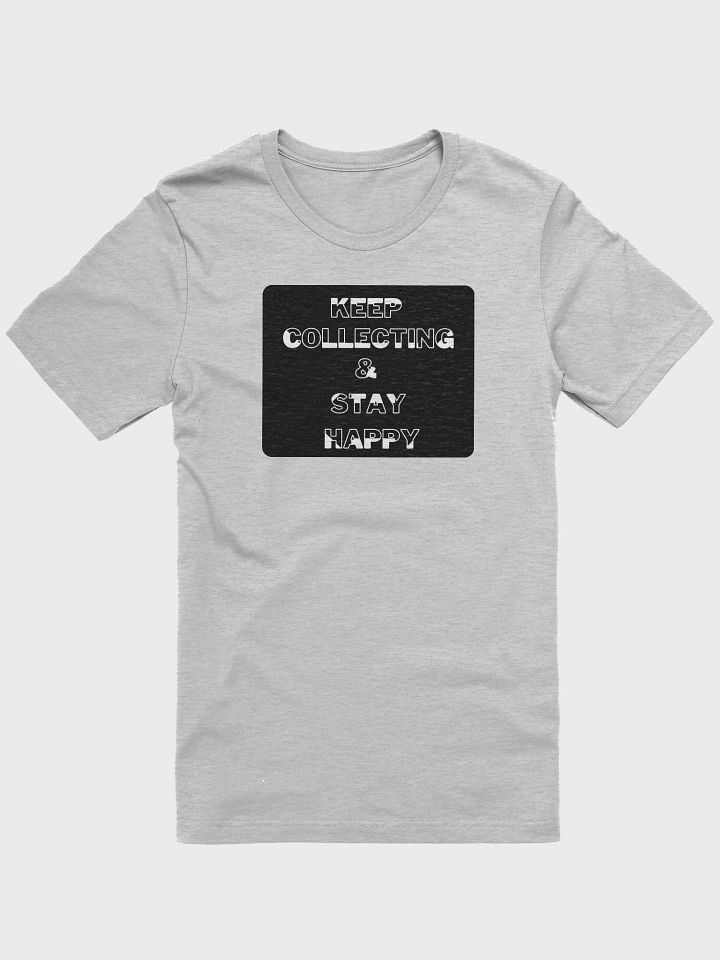 Keep Collecting & Stay Happy T-Shirt product image (5)