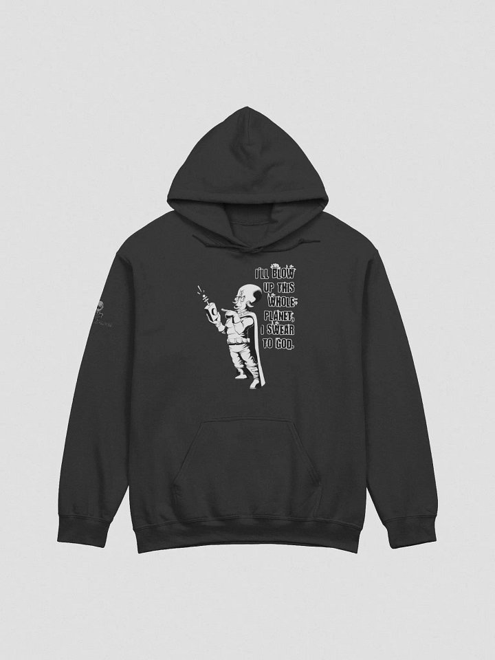 I'll Blow Up This Whole Planet - Hoodie product image (4)
