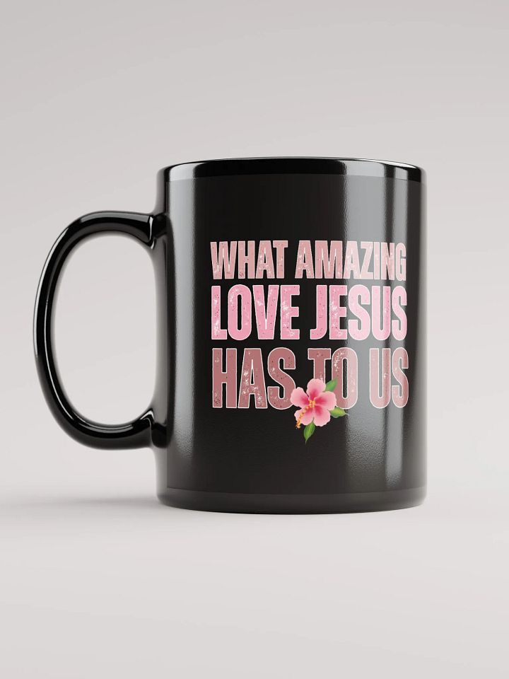 JESUS Amazing Love To Us Black Glossy Ceramic Mug product image (2)