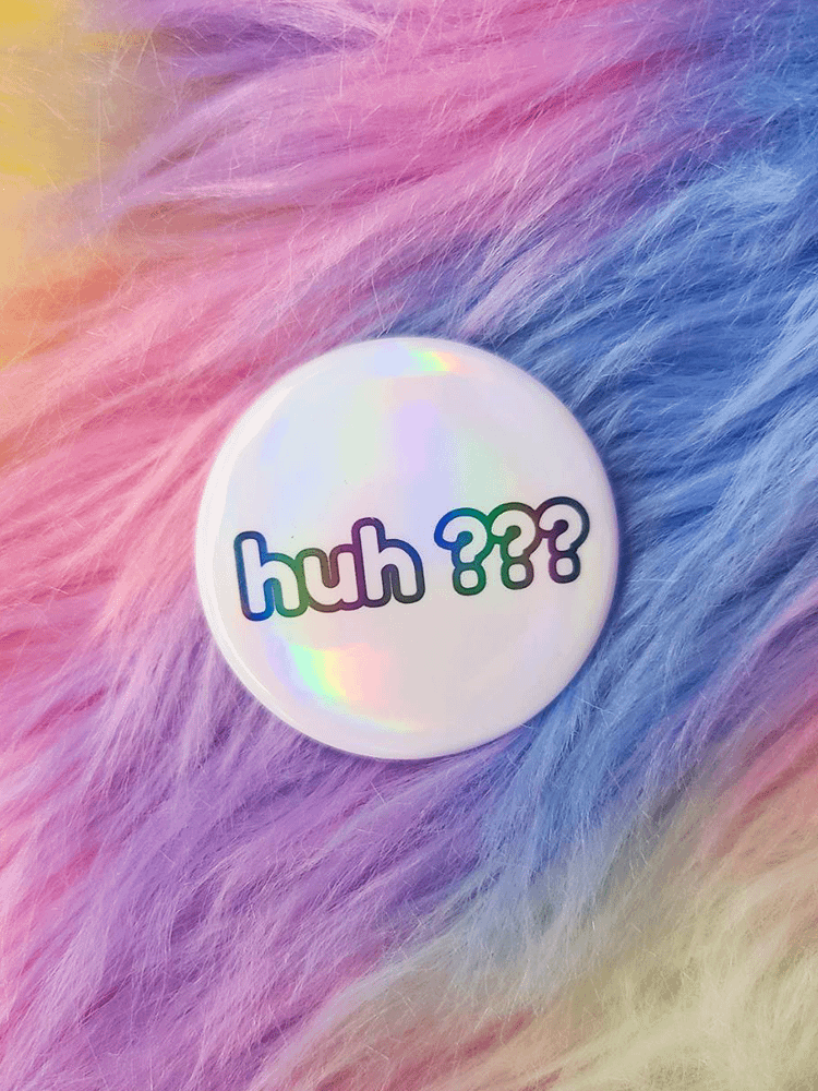 Huh ??? | Button product image (2)