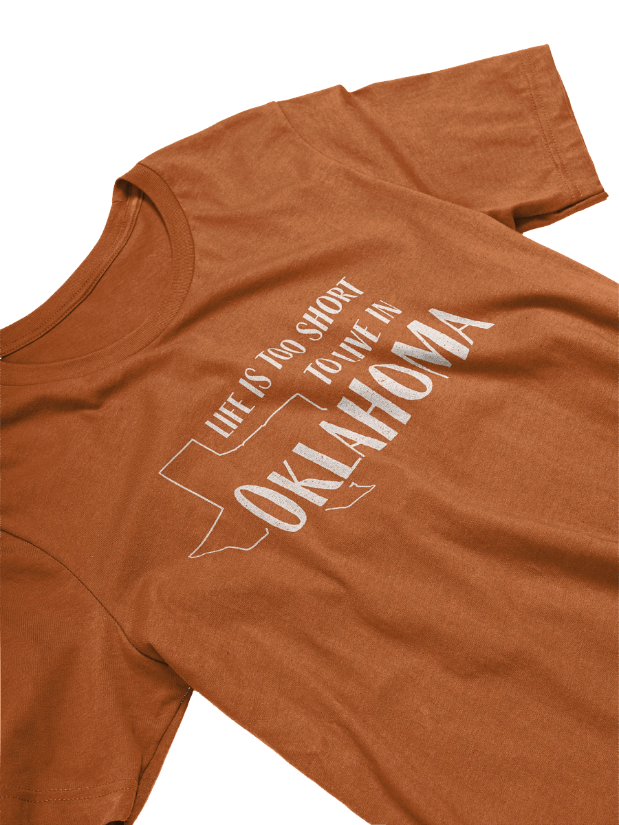 Too Short to Live in Oklahoma Tee product image (5)
