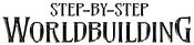 Step-by-Step Worldbuilding