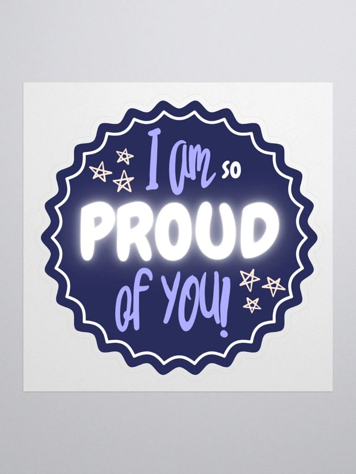 Proud of you -sticker product image (1)