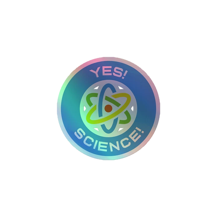 Yes! Science! Holographic Sticker product image (1)