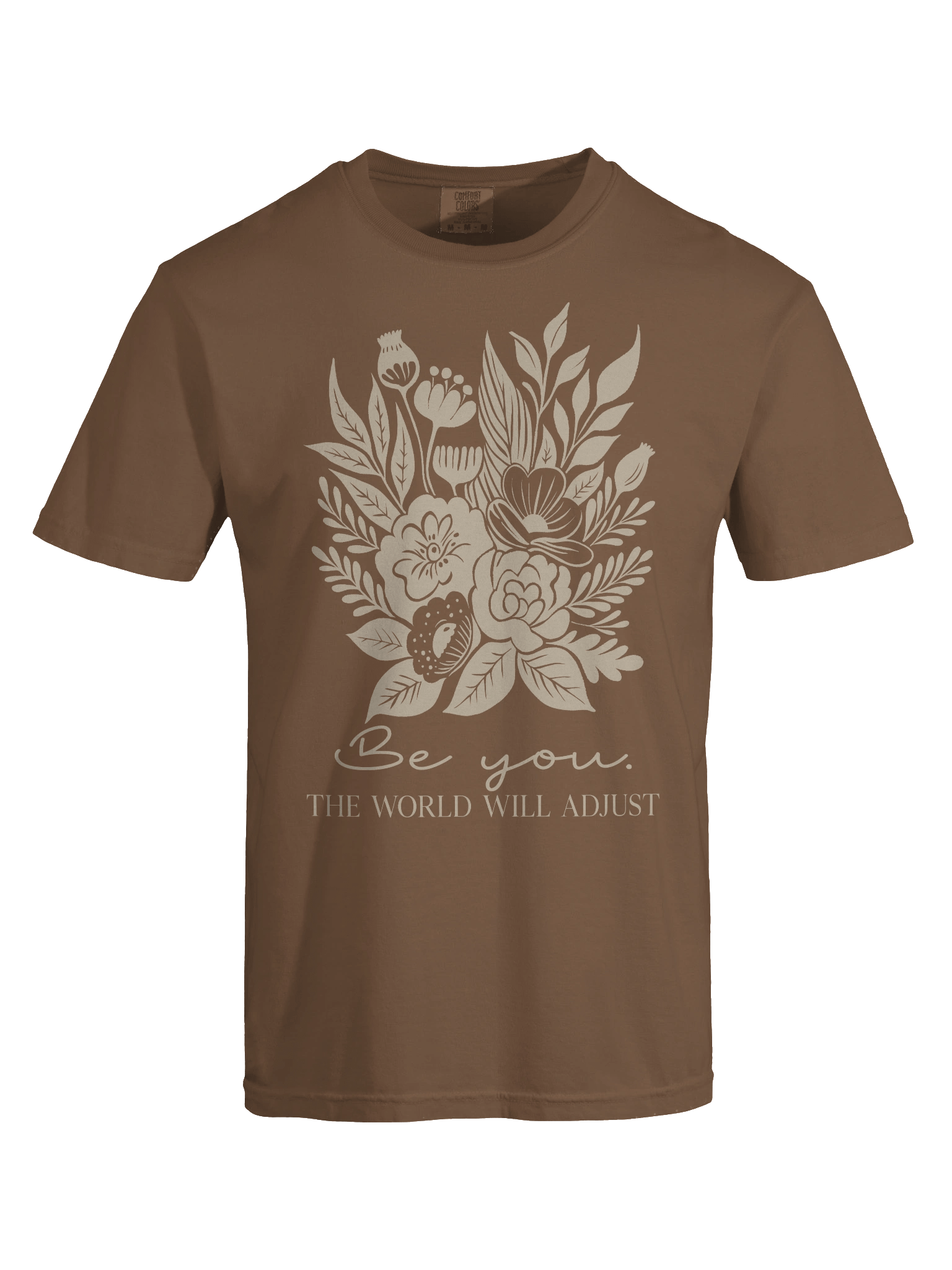 Be You, The World Will Adjust foral graphic tee product image (4)