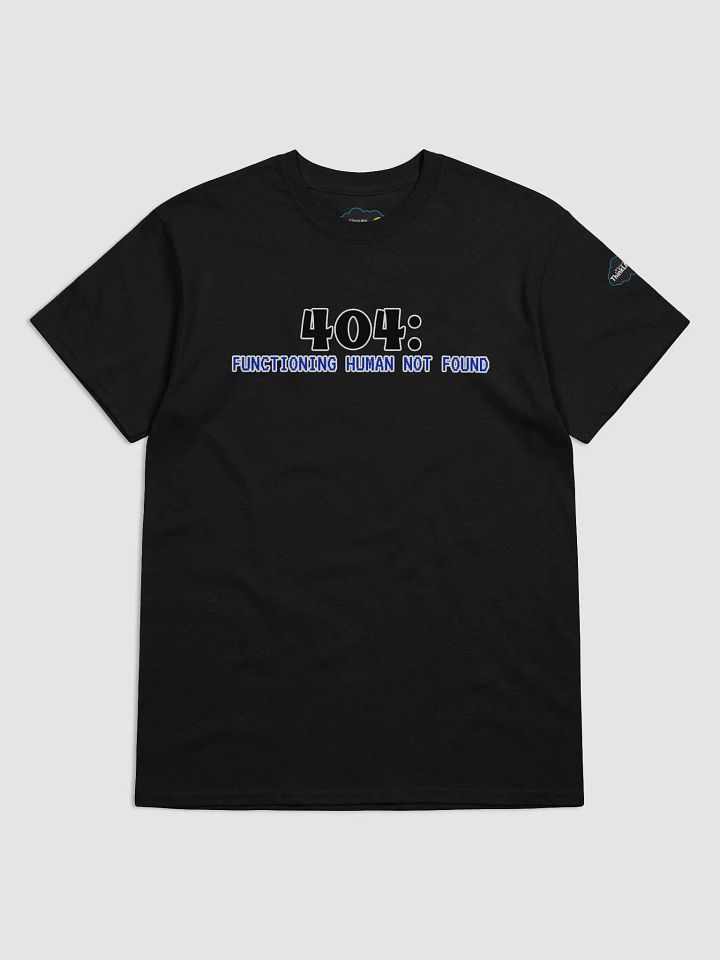 404: Functioning Human Not Found Tee product image (1)