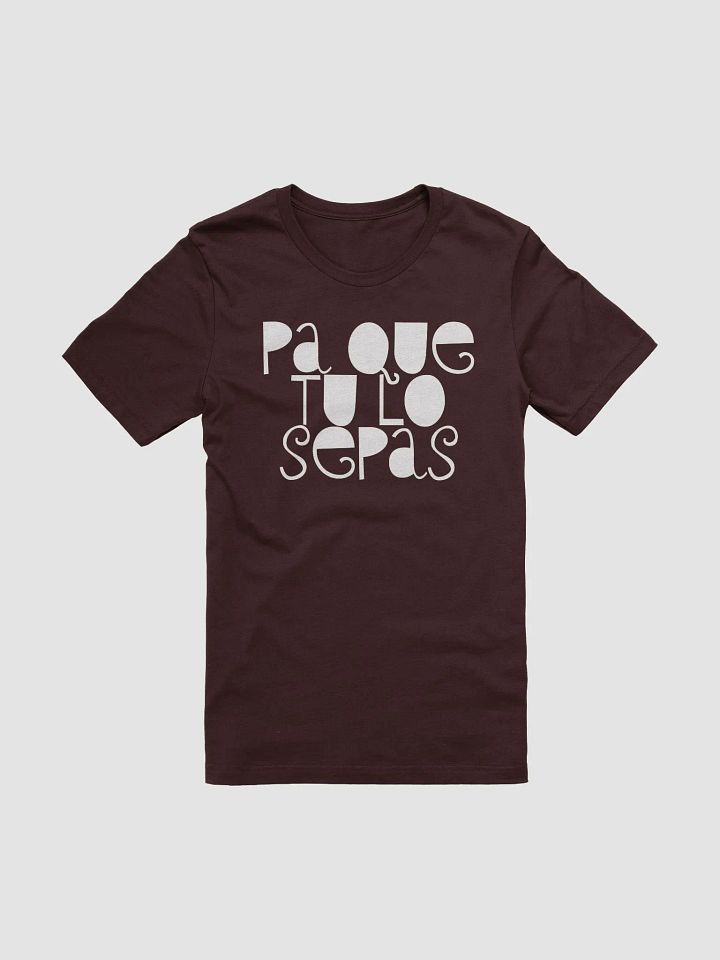 Pa Que Tú Lo Sepas Camiseta Unisex Unisex product image (2)