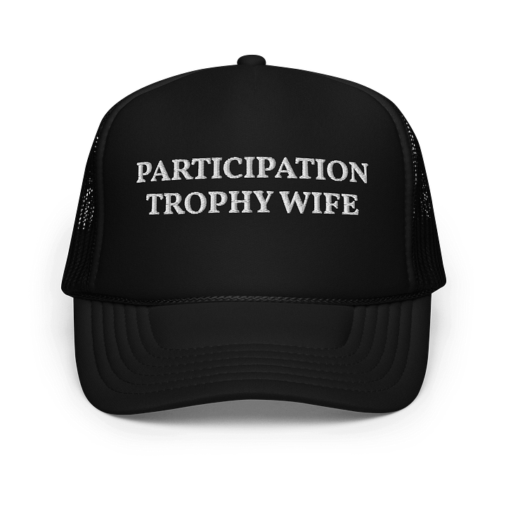 Participation Trophy Wife - Embroidered Trucker Cap Hat product image (1)